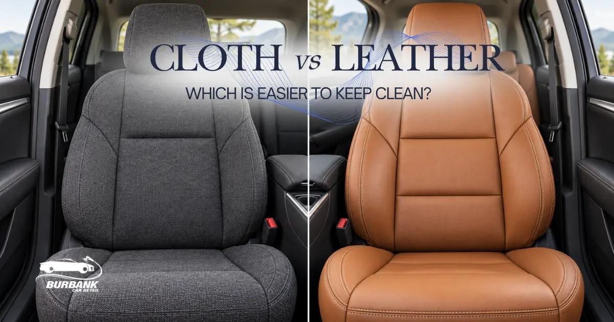 Cloth vs. Leather Car Seats: Which Is Easier to Keep Clean?