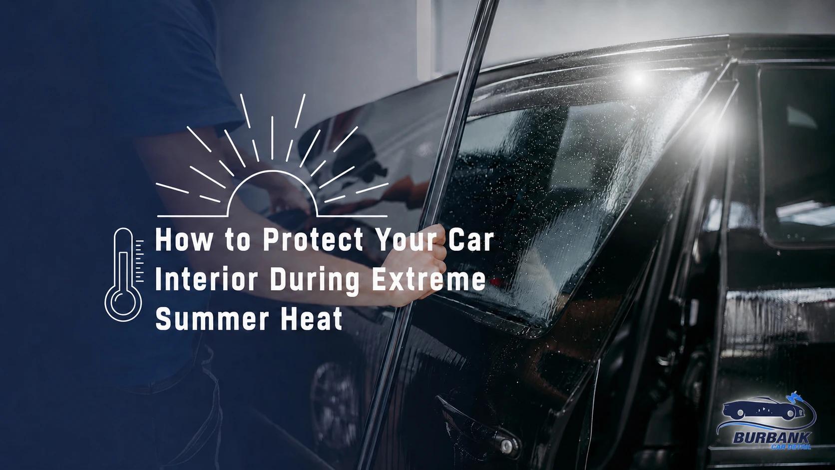 Summer Car Detailing Guide: Interior Protection Against Heat and Sun Damage